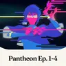 Relay: Pantheon Season 1, Episodes 1-4