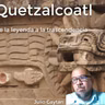 Quetzalcoatl y su mensaje