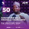 50 | SANA'AR JARI BOLA A DUNIYA | ENGR. ALIYU SABO YA KASAI | BABBAN MAI SANA'AR JARI BOLA