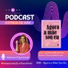 #88 - Agora A Mãe Sou Eu