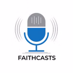 Faithcasts