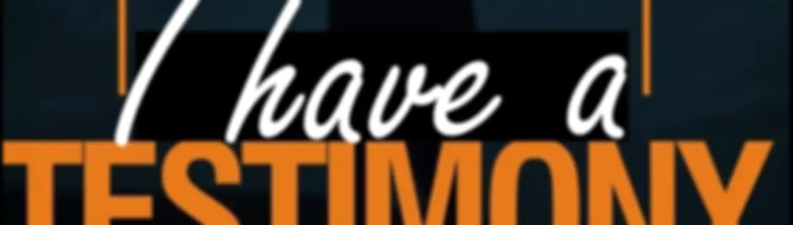 I Have A Testimony