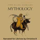 Mythology by Jane Ellen Harrison (1850 - 1928)