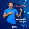 Podcast - Follow Up Em TEMPOS DIGITAIS