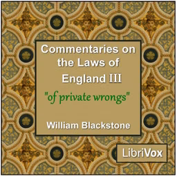 Commentaries on the Laws of England. Book 3: Of Private Wrongs by  William Blackstone (1723 - 1780)