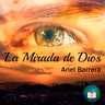 La mirada de Dios - Ariel Barrera - Predicación del 28-02