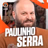 #753 - Paulinho Serra [Humorista]