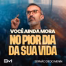 VOCÊ AINDA MORA NO PIOR DIA DA SUA VIDA?