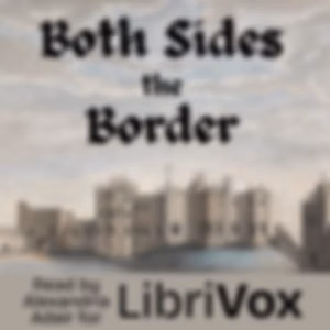 Both Sides the Border: A Tale of Hotspur and Glendower by G. A. Henty (1832 - 1902)