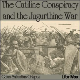 Catiline Conspiracy and the Jugurthine War, The by  Gaius (Sallust) Sallustius Crispus (86 BCE - c. 35 BCE)