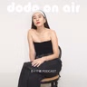 【dodo on air#54】植物最高Radioのあゆちゃん、若さんPart2！