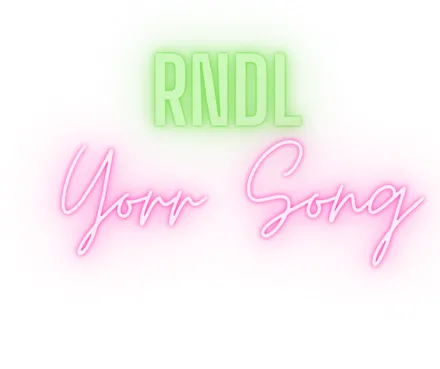 RNDL Your Song