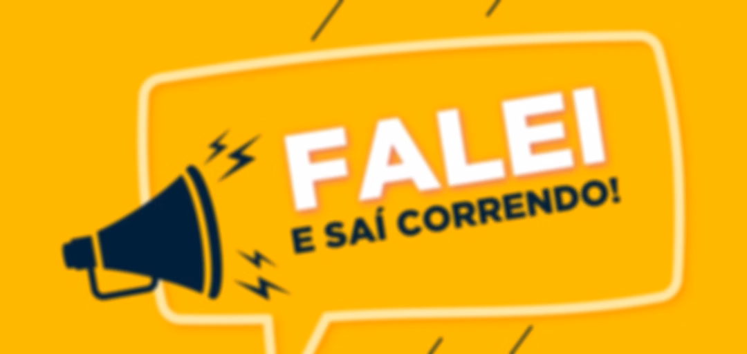 Falei e Saí Correndo 📢
