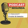 PodCast Prisões do Coração - Dinheiro