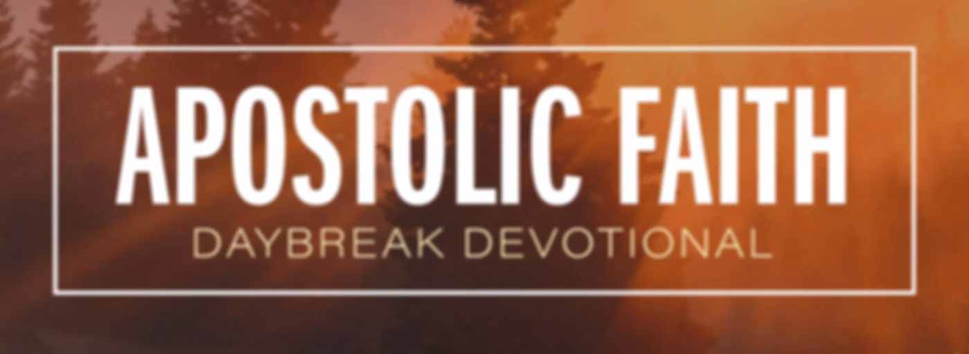 Apostolic Faith Daybreak Devotional