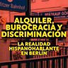 Alquiler, burocracia y discriminación: La realidad hispanohablante en Berlín