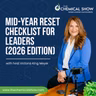 Mid-Year Reset Checklist for Leaders (2026 Edition) - Ep. 271