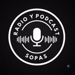 Radio y Podcast Sopas