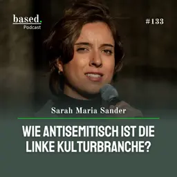 Wie antisemitisch ist die linke Kulturbranche, Sarah Maria Sander? (133)