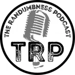 The Randumbness Podcast