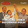 Tinggal Janji Reformasi Polri
