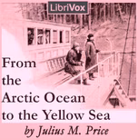 From the Arctic Ocean to the Yellow Sea by Julius M. Price (1857 - 1924)