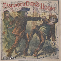 Deadwood Dick's Doom; or, Calamity Jane's Last Adventure