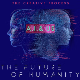 AI & The Future of Humanity:  Artificial Intelligence, Technology, VR, Algorithm, Automation, ChatBPT, Robotics, Augmented Reality, Big Data, IoT, Social Media, CGI, Generative-AI, Innovation, Nanotechnology, Science, Quantum Computing: The Creative Process Interviews
