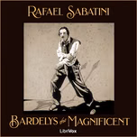 Bardelys the Magnificent by Rafael Sabatini (1875 - 1950)