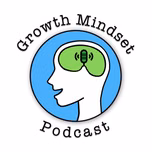Growth Mindset Podcast