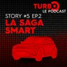 Story #5 : La Saga Smart (Ep. 2)