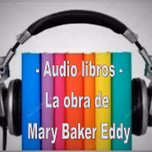 La obra de Mary Baker Eddy en audio