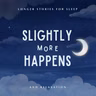 Slightly More Happens - July Journeys