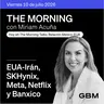 THE MORNING 10-07-26 | EUA-Irán, SK Hynix, Meta y Netflix; relación México-EUA en The Morning Talks con Enrique Perret.