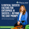 5 Critical Success Factors for Enterprise AI Success | Beyond the Chat Prompt with Victoria King Meyer - Ep. 268