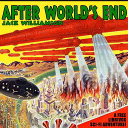 After World's End by Jack Williamson (1908 - 2006)