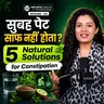 Morning Constipation? 5 Science-Backed Ways to Clear Your Bowels Naturally | Shivangi Desai Podcast