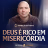 Deus é rico em misericórdia | (Efésios 2, 1-10) #2868 | Meditação da Palavra