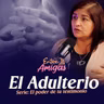 Ep. 106 El adulterio - Serie: El poder de tu testimonio