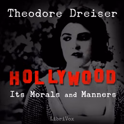 Hollywood: Its Morals and Manners by Theodore Dreiser (1871 - 1945)