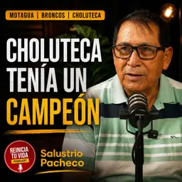 ¿Cuándo fue la última vez que Choluteca tuvo un campeón nacional? Esta es su historia | Salustrio Pachecho