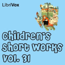 Children's Short Works, Vol. 031 by Various