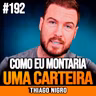 Thiago Nigro | COMO EU MONTARIA UMA CARTEIRA COM R$ 1 MIL E R$ 10 MIL