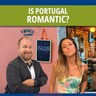 Is Portugal romantic?