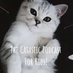 The Catastic Podcast For Kids!