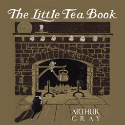 Little Tea Book, The by Arthur Gray (1859 - )