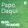 PAPO DAQUI - GAVIÃO - #06