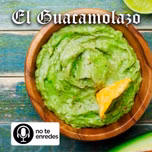 El Guacamolazo