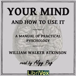 Your Mind and How to Use It