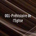 001-Préhistoire de l'Eglise - Contexte général 1